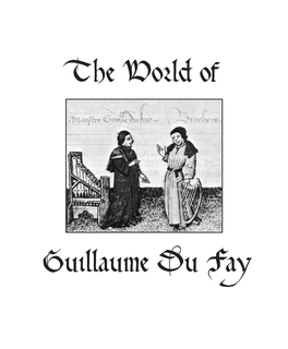The World of Guillaume Du Fay(C. 1397–1474)