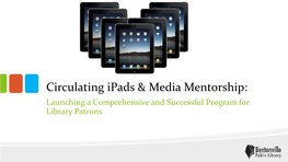 Circulating Ipads & Media Mentorship