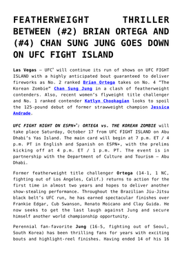 Featherweight Thriller Between (#2) Brian Ortega and (#4) Chan Sung Jung Goes Down on Ufc Fight Island