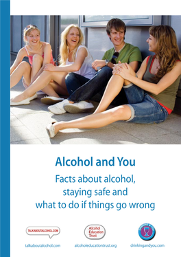 Alcohol and You Facts About Alcohol, Staying Safe and What to Do If Things Go Wrong