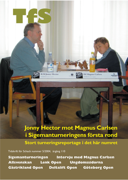Jonny Hector Mot Magnus Carlsen I Sigemanturneringens Första Rond Stort Turneringsreportage I Det Här Numret
