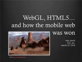 Webgl, HTML5 and How the Mobile Web Was