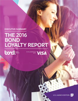 THE 2016 BOND LOYALTY REPORT — the 2016 Bond Loyalty Report Study Was Conducted in January of 2016