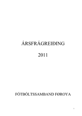 Ársfrágreiðing 2011 © Fótbóltssamband Føroyar Lagt Til Rættis: Fríði B