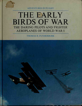 The Early Birds of War; the Daring Pilots and Fighter Airplanes of World