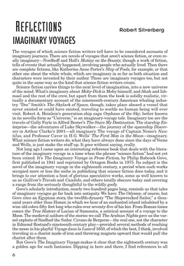 REFLECTIONS Robert Silverberg IMAGINARY VOYAGES the Voyages of Which Science Fiction Writers Tell Have to Be Considered Accounts of Imaginary Journeys