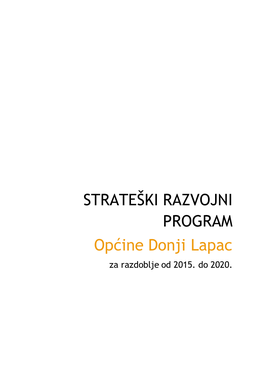 STRATEŠKI RAZVOJNI PROGRAM Općine Donji Lapac Za Razdoblje Od 2015