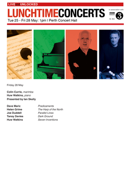 Friday 28 May Colin Currie, Marimba Huw Watkins, Piano Presented By