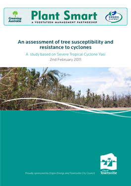 An Assessment of Tree Susceptibility and Resistance to Cyclones a Study Based on Severe Tropical Cyclone Yasi 2Nd February 2011
