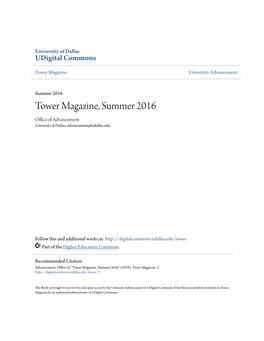 Tower Magazine, Summer 2016 Office of Advancement University of Dallas, Advancement@Udallas.Edu