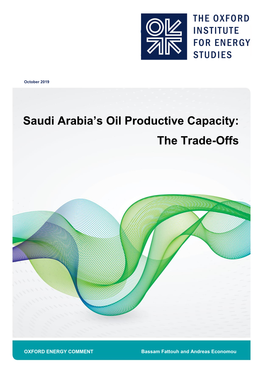 Saudi Arabia's Oil Productive Capacity: the Trade-Offs