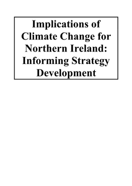 Implications of Climate Change for Northern Ireland: Informing Strategy Development Further Copies of This Report Are Available Priced
