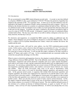 1 CHAPTER 16 CGS ELECTRICITY and MAGNETISM 16.1 Introduction We Are Accustomed to Using MKS (Metre-Kilogram-Second) Units