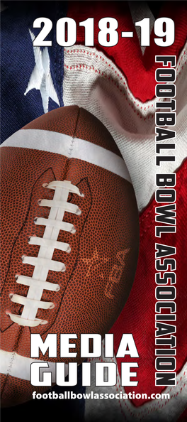 MEDIA GUIDE Footballbowlassociation.Com TABLE of CONTENTS 2018-19 Bowl Schedule