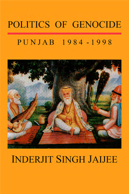 POLITICS of GENOCIDE: PUNJAB 1984 - 1998 Are Not Avilable in the Electronic Version of This Book