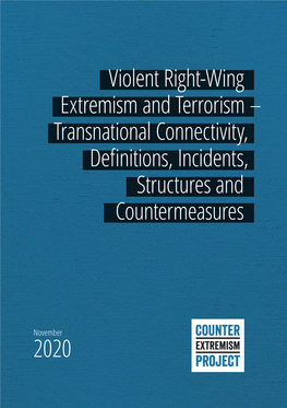 Violent Right-Wing Extremism and Terrorism – Transnational Connectivity, Deﬁnitions, Incidents, Structures and Countermeasures About This Study