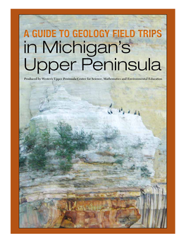A Guide to Geology Field Trips in Michigan's Upper Peninsula