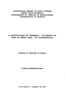 A CRIATIVIDADE No TRABAL1-1Oz UM Estudo DE Caso No Ranco REAL DE Elorianópolis