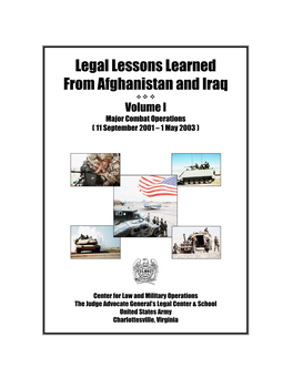 Legal Lessons Learned from Afghanistan and Iraq ™ ™™ Volume I Major Combat Operations ( 11 September 2001 – 1 May 2003 )