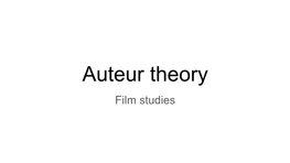 Auteur Theory Film Studies the Start of Auteur Theory