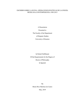 ESCRIBIR SOBRE LA RUINA. OPERACIONES POLÍTICAS DE LA POESÍA MEXICANA CONTEMPORÁNEA 1985-2015 a Dissertation Presented To