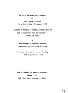 NE WIN's TATMADAW DICTATORSHIP by Chao-Tzang Yawnghwe B.A., University of Rangoon, 1961 a THESIS SUBMITTED in PARTIAL FULFILLMEN