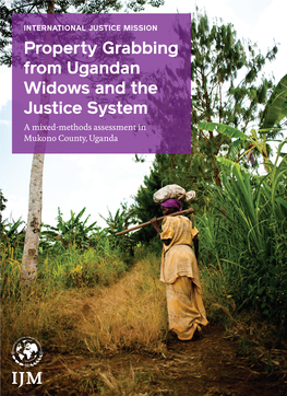 Property Grabbing from Ugandan Widows and the Justice System a Mixed-Methods Assessment in Mukono County, Uganda