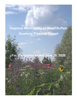 Regional Municipality of Wood Buffalo Quarterly Financial Report for the Quarter Ended June 30, 2020