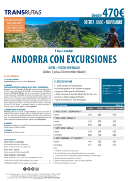 ANDORRA CON EXCURSIONES HOTEL + VISITAS EN PRIVADO Salidas: 1 Julio a 30 Noviembre (Diarias) 4 Noches Andorra 1