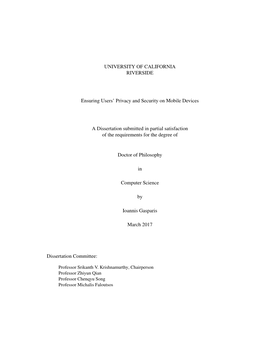 UNIVERSITY of CALIFORNIA RIVERSIDE Ensuring Users' Privacy and Security on Mobile Devices a Dissertation Submitted in Partial