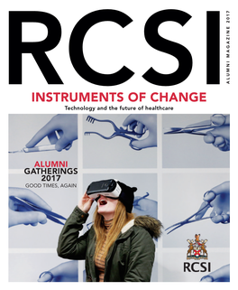 INSTRUMENTS of CHANGE Technology and the Future of Healthcare RCSI ALUMNI MAGAZINE 2017 RCSI