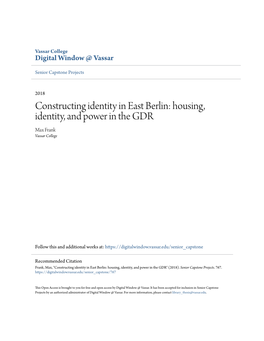 Constructing Identity in East Berlin: Housing, Identity, and Power in the GDR Max Frank Vassar College