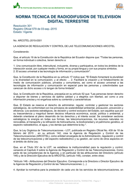 NORMA TECNICA DE RADIODIFUSION DE TELEVISION DIGITAL TERRESTRE Resolución 301 Registro Oficial 579 De 03-Sep.-2015 Estado: Vigente