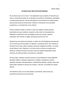 1 Abdón Ubidia UN SIGLO DEL RELATO ECUATORIANO No Se Ama Lo Que No Se Conoce. Y Se Desprecia Lo Que Se Ignora. El Recuento