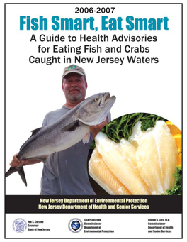 NJDEP and NJDHSS 2006. 2006-2007 Fish Smart, Eat Smart