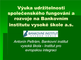 Výuka Udržitelnosti Společenského Fungování a Rozvoje Na Bankovním Institutu Vysoké Škole A.S