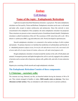 Endoplasmic Reticulum Light Microscopists Described Filamentous Structures Ergatoplasm, the Name Endoplasmic Reticulum Was First Used by Porter and Kallman