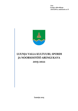 Luunja Valla Kultuuri, Spordi Ja Noorsootöö Arengukava 2015-2022