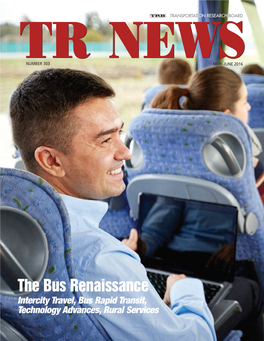 The Bus Renaissance Intercity Travel, Bus Rapid Transit, Technology Advances, Rural Services TRN 303.E$S TRN 303 7/1/16 11:46 AM Page C2