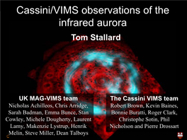 Cassini/VIMS Observations of the Infrared Aurora Tom Stallard