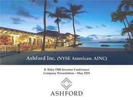 B. Riley FBR Investor Conference Company Presentation – May 2018 Ashford Inc