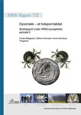 Ødegaard, F., Hanssen, O. & Sverdrup-Thygeson, A. 2011. Dyremøkk – Et Hotspot-Habitat. Sluttrapport Under ARKO