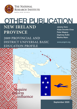 NEW IRELAND PROVINCE Jeremy Goro Kilala Devette-Chee 2009 PROVINCIAL and Peter Magury Daphney Kollin DISTRICT UNIVERSAL Martha Waim BASIC EDUCATION PROFILE