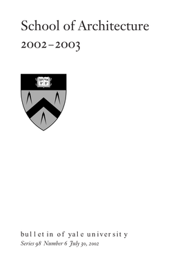 School of Architecture 2002–2003 Uy3,20 School of Architecture July 30, 2002