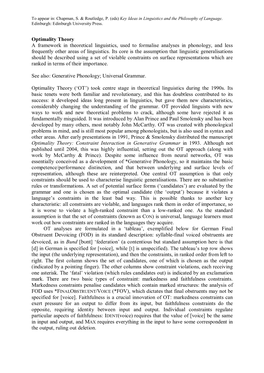 Optimality Theory a Framework in Theoretical Linguistics, Used to Formalise Analyses in Phonology, and Less Frequently Other Areas of Linguistics