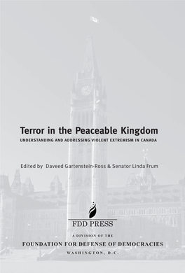 Terror in the Peaceable Kingdom UNDERSTANDING and ADDRESSING VIOLENT EXTREMISM in CANADA