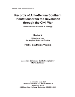 Records of Ante-Bellum Southern Plantations from the Revolution Through the Civil War General Editor: Kenneth M