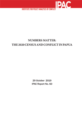 The 2020 Census and Conflict in Papua ©2019 IPAC 1 No Need for Panic: Planned and Unplanned Releases of Convicted Extremists in Indonesia ©2013 IPAC 1