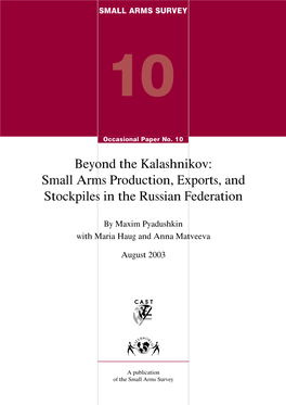 Beyond the Kalashnikov: Small Arms Production, Exports, and Stockpiles in the Russian Federation