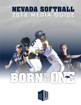 NEVADA SOFTBALL 2016 MEDIA GUIDE Table of Contents